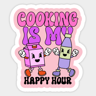 Cooking is my Happy Hour Sticker